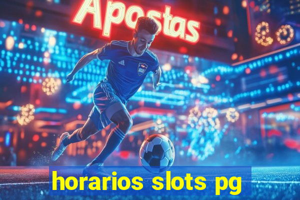 horarios slots pg